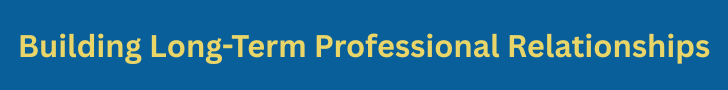 Building Long-Term Professional Relationships